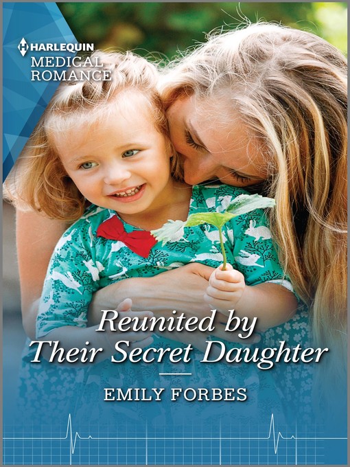 Title details for Reunited by Their Secret Daughter by Emily Forbes - Available